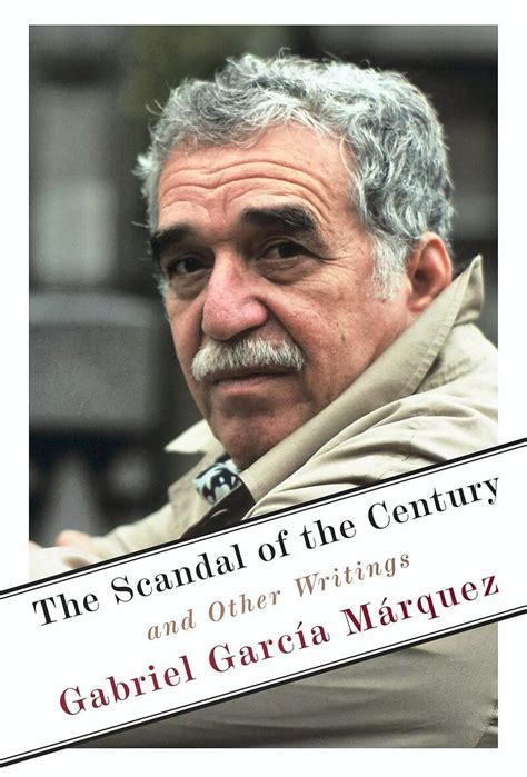 'The Scandal of the Century': A study of Gabriel Garcia Marquez's .